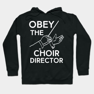 Obey the Choir Director Hoodie